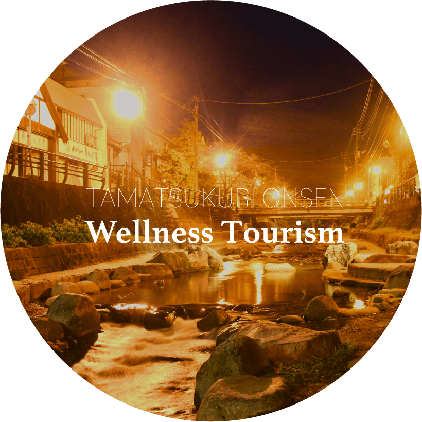 TAMATSUKURI ONSEN Wellness Tourism